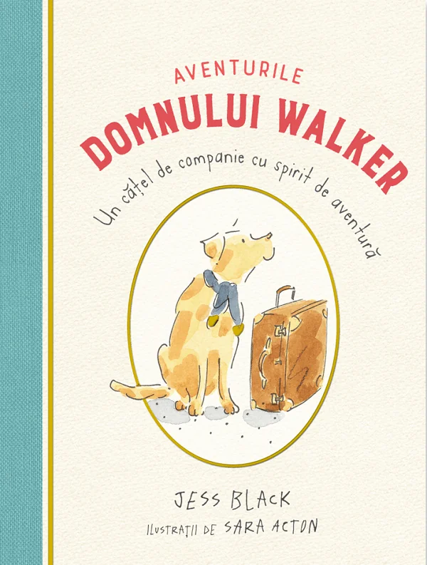 Aventurile domnului Walker. Un catel de companie cu spirit de aventura - Jess Black, Sara Acton