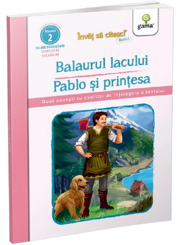 Balaurul lacului. Pablo si printesa. Invat sa citesc! Nivelul 2