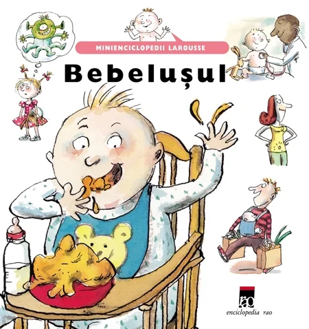 Bebelusul - Minienciclopedii Larousse