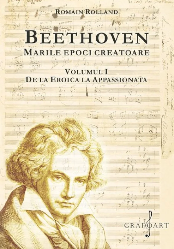 Beethoven. Marile epoci creatoare Vol.1: De la Eroica la Apasionata