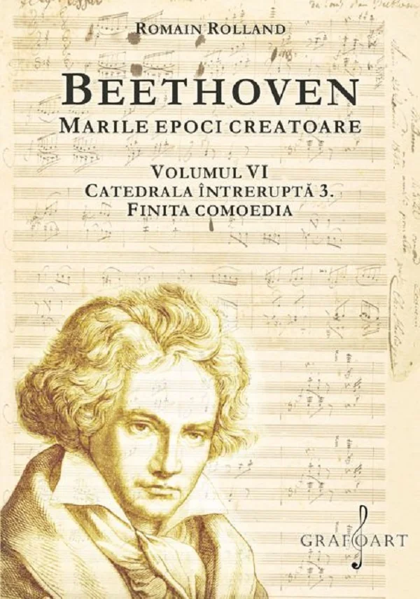 Beethoven. Marile epoci creatoare Vol.6: Catedrala intrerupta 3. Finita comoedia