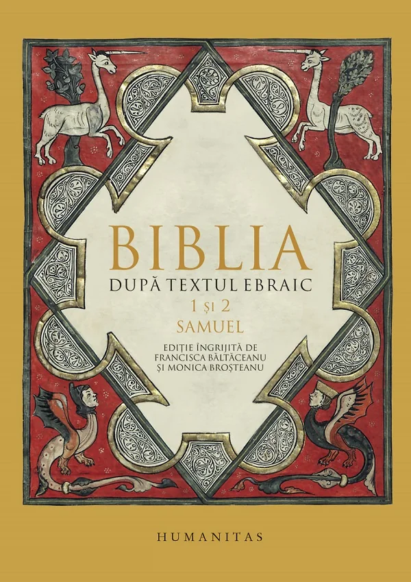 Biblia dupa textul ebraic: 1 si 2 Samuel