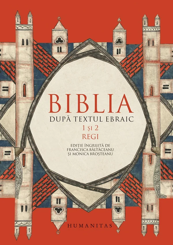 Biblia dupa textul ebraic Vol.6: 1 si 2 Regi
