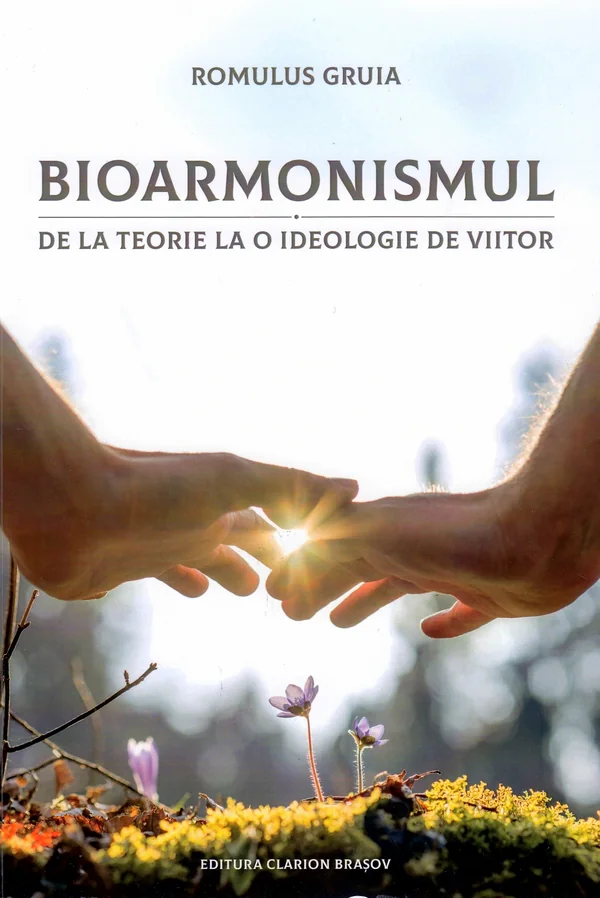Bioarmonismul, de la teorie la o ideologie de viitor