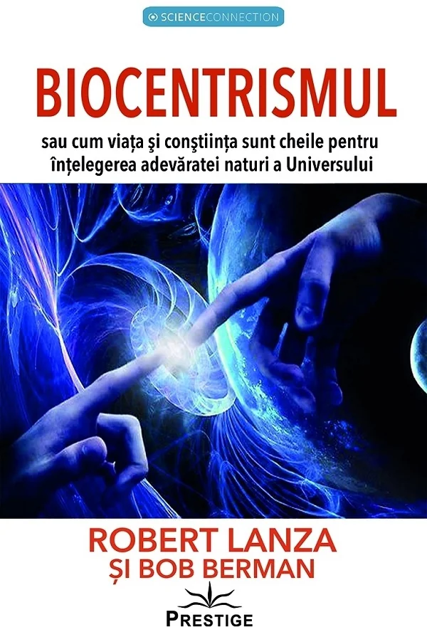 Biocentrismul - Bob Berman, Robert Lanza