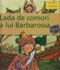 Biografii celebre - Lada de comori a Lui Barbarossa