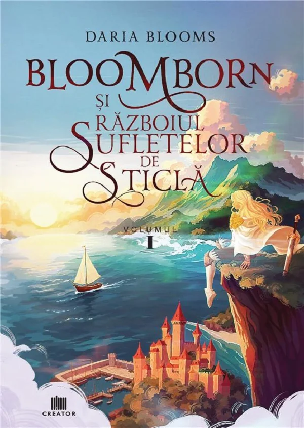 Bloomborn si Razboiul Sufletelor de Sticla Vol.1