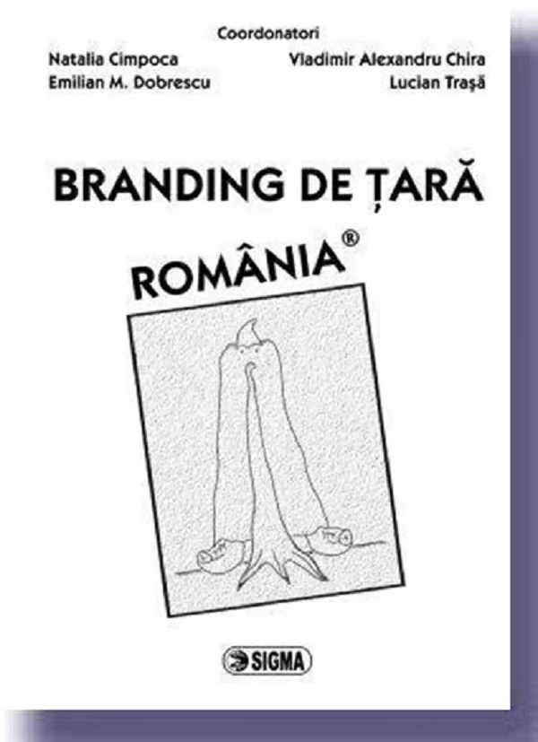 Branding de tara. Romania - N. Cimpoca, E.M. Dobrescu, V. A. Chira, L. Trasa