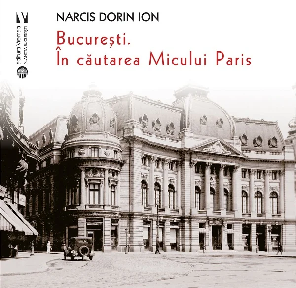 Bucuresti. In cautarea Micului Paris