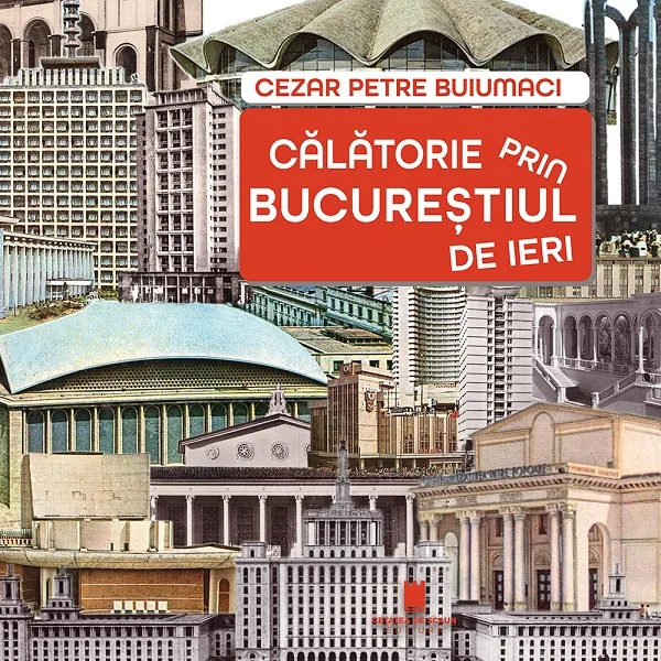 Calatorie prin Bucurestiul de ieri