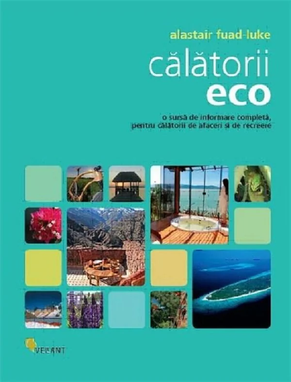 Calatorii eco - Alastair Fuad-Luke