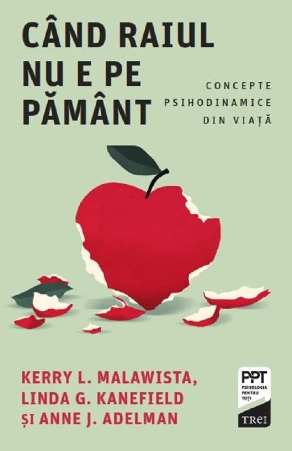 Cand Raiul nu e pe Pamant. Concepte psihodinamice din viata - Kerry L. Malawista, Anne J. Adelman, Linda G. Kanefield