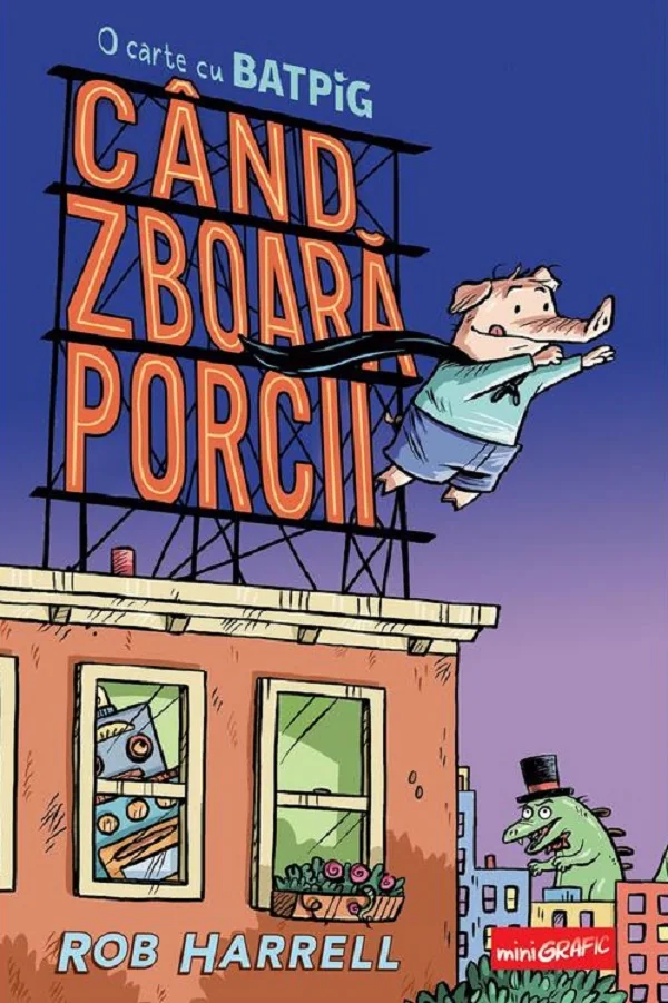 Cand zboara porcii. O carte cu Batpig