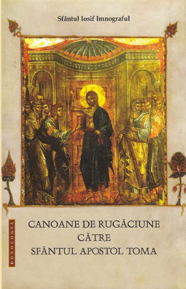 Canoane de rugaciune catre Sfantul Apostol Toma