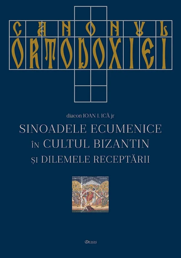 Canonul ortodoxiei. Sinoadele ecumenice in cultul bizantin si dilemele receptarii - Ioan l. Ica Jr.