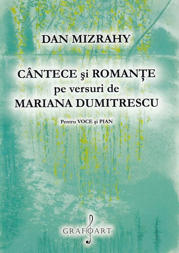 Cantece si romante pe versuri de Mariana Dumitrescu. Pentru voce si pian