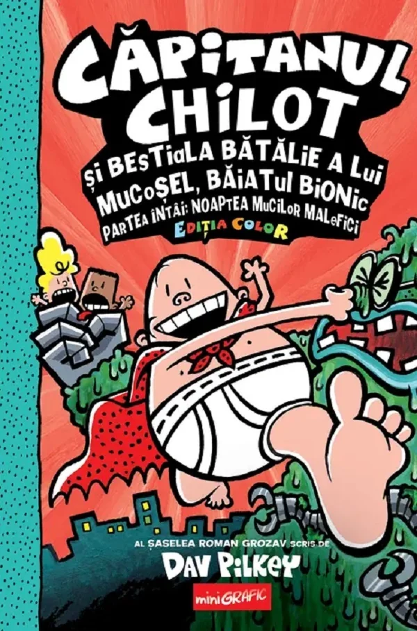 Capitanul Chilot si bestiala batalie a lui mucosel, Baiatul bionic. Partea intai. Noaptea mucilor malefici