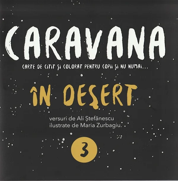 Caravana: In desert. Carte de citit si colorat pentru copii si nu numai - Ali Stefanescu