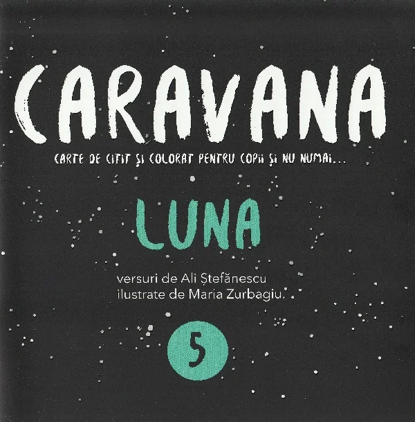 Caravana: Luna. Carte de citit si colorat pentru copii si nu numai - Ali Stefanescu