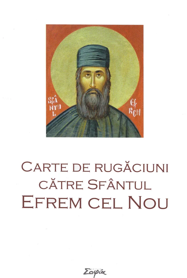 Carte de rugaciuni catre Sfantul Efrem cel Nou
