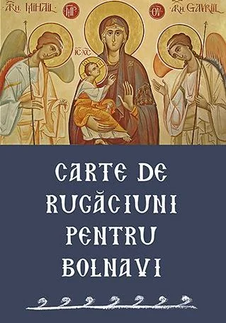 Carte de rugaciuni pentru bolnavi