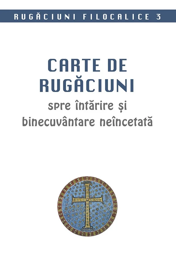 Carte de rugaciuni spre intarire si binecuvantare neincetata