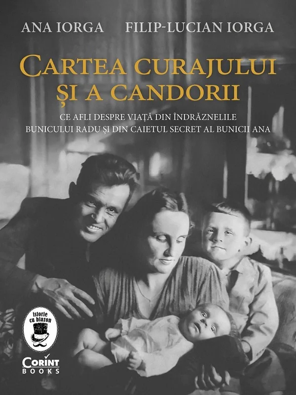 Cartea curajului si a candorii - Ana Iorga, Filip-Lucian Iorga