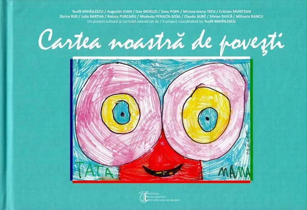 Cartea noastra de povesti - Teofil Mihailescu, Augustin Ioan, Dan Moruzi, Savu Popa, Mirona-Loana Tatu
