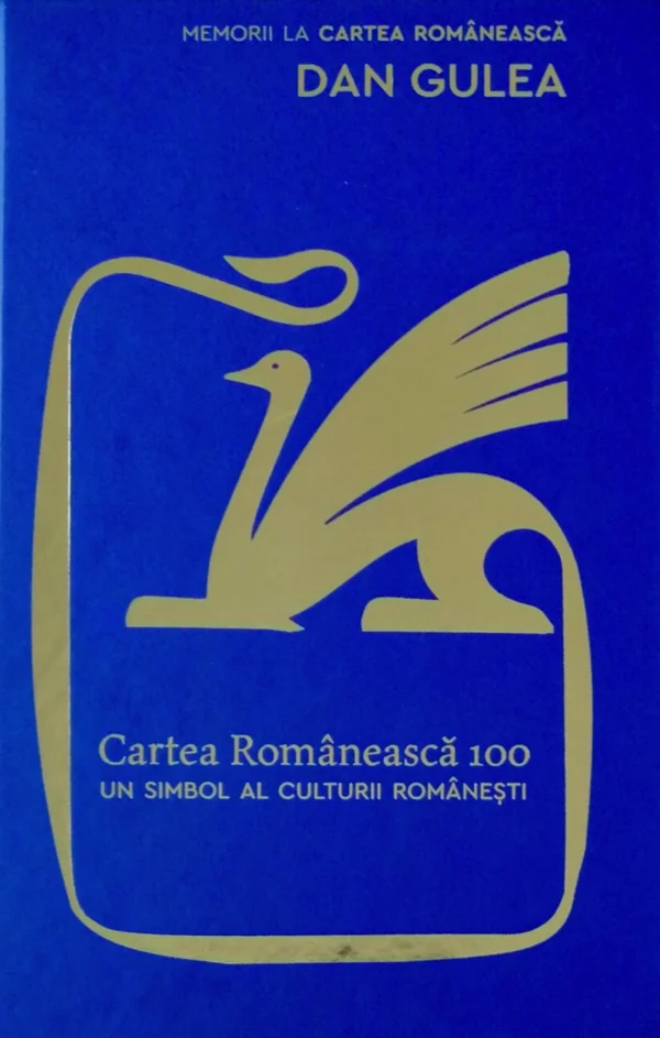 Cartea Romaneasca 100. Un simbol al culturii romanesti
