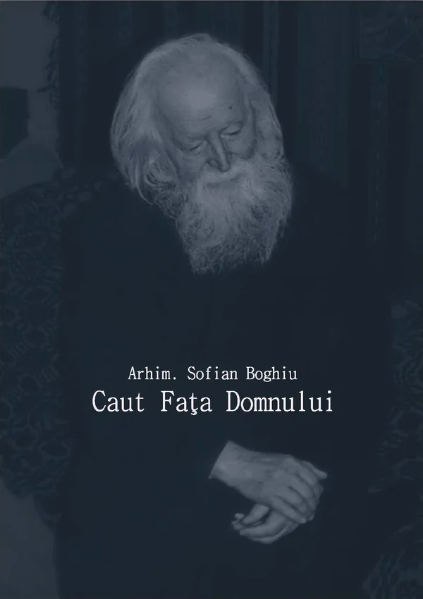 Caut Fata Domnului - Arhim. Sofian Boghiu