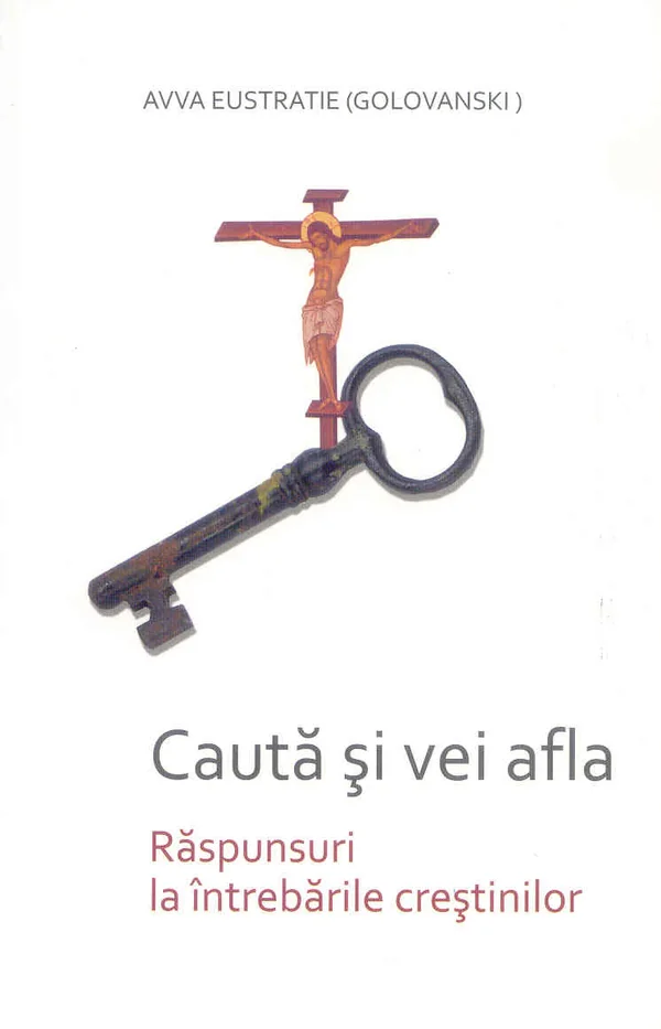 Cauta si vei afla - Avva Eustratie