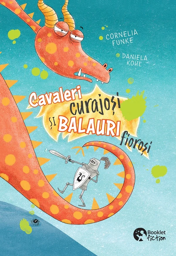 Cavaleri curajosi si balauri fiorosi - Cornelia Funke, Daniela Kohl