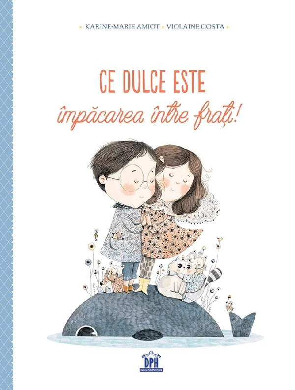 Ce dulce este impacarea intre frati! - Karine-Marie Amiot, Violaine Costa