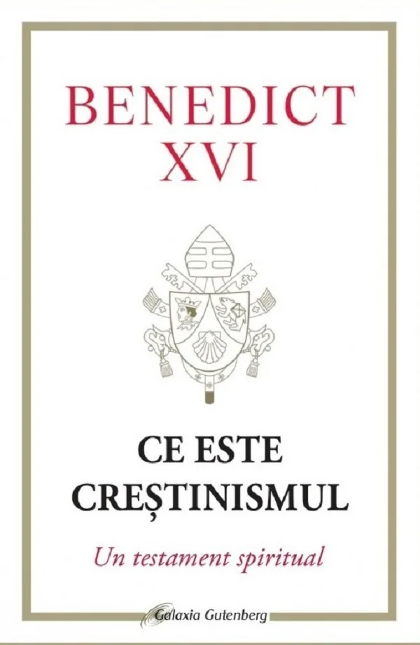 Ce este crestinismul. Un testament spiritual