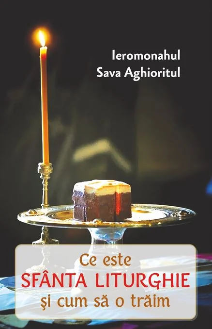 Ce este Sfanta Liturghie si cum sa o traim