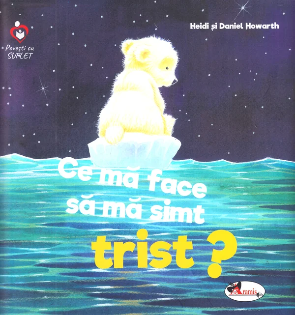Ce ma face sa ma simt trist? - Heidi Howarth, Daniel Howarth