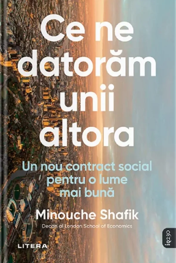 Ce ne datoram unii altora. Un nou contract social pentru o lume mai buna