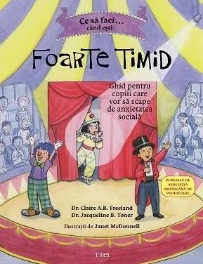 Ce sa faci... cand esti foarte timid - Claire A.B. Freeland, Jacqueline B. Toner