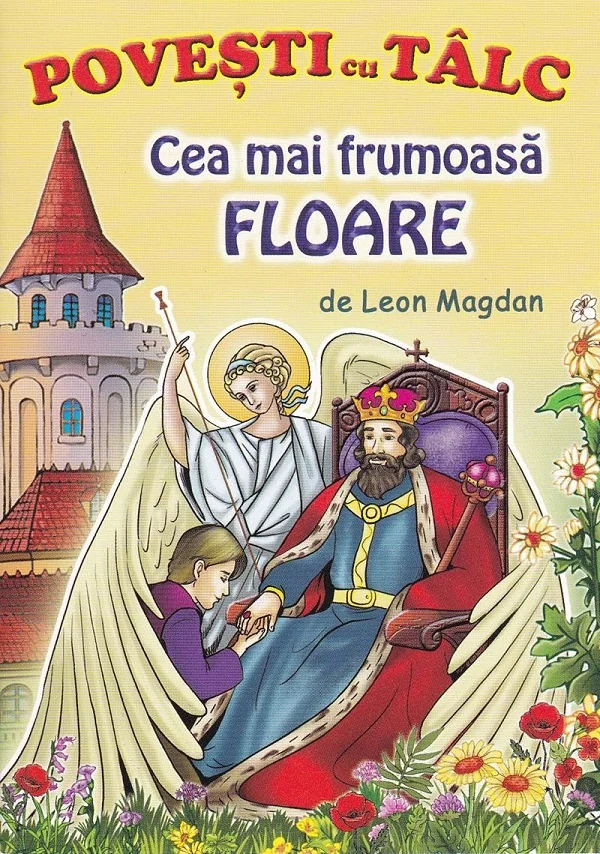 Cea mai frumoasa floare. Povesti cu talc