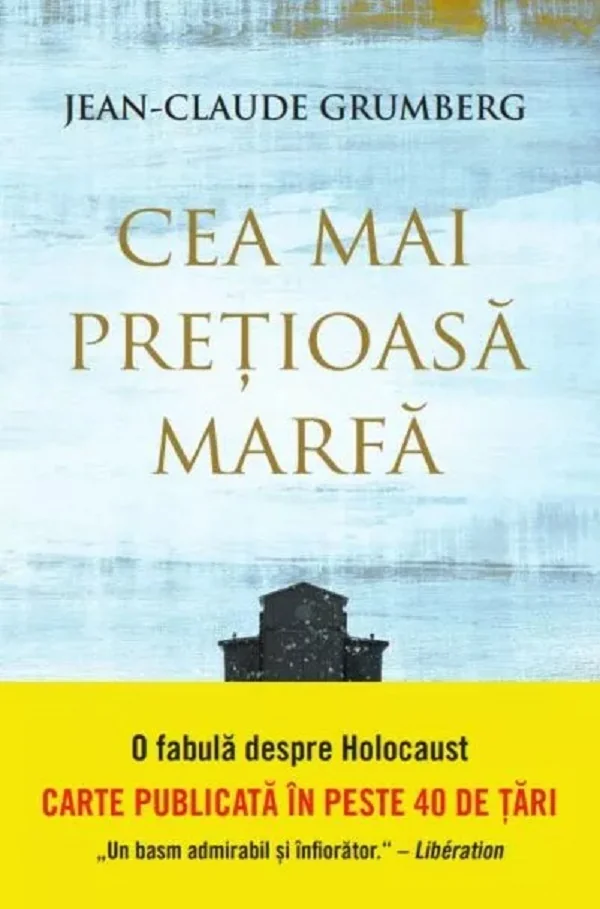 Cea mai pretioasa marfa - Jean-Claude Grumberg