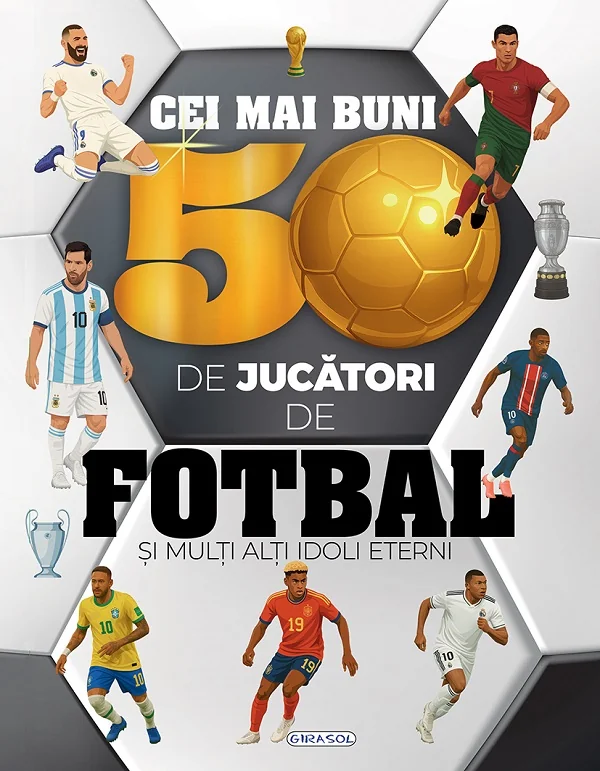 Cei mai buni 50 de jucatori de fotbal si multi alti idoli eterni