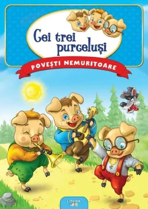 Cei trei purcelusi. Povesti nemuritoare