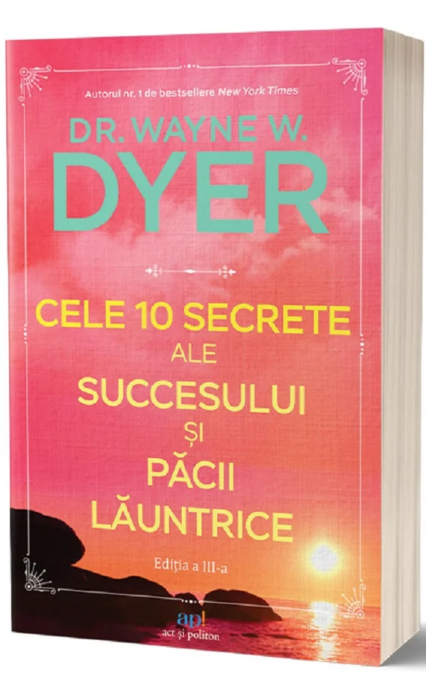 Cele 10 secrete ale succesului si pacii launtrice