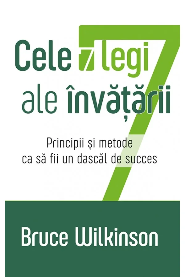 Cele 7 legi ale invatarii. Principii si metode ca sa fii un dascal de succes