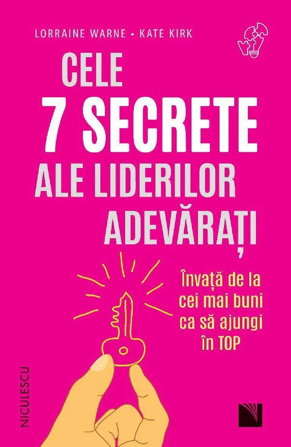 Cele 7 secrete ale liderilor adevarati - Lorraine Warne, Kate Kirk