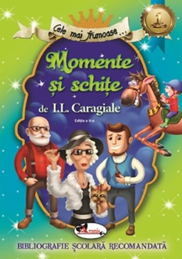 Cele mai frumoase... Momente si schite. Ed.2 - I.L. Caragiale