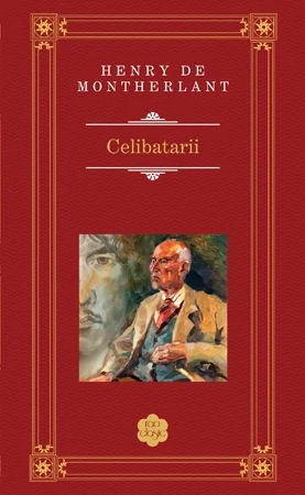 Celibatarii - Henry de Montherlant (Rao Clasic)