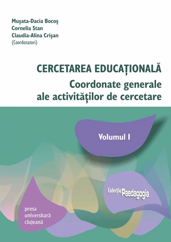 Cercetarea educationala Vol.1 - Musata-Dacia Bocos, Cornelia Stan, Claudia-Alina Crisan