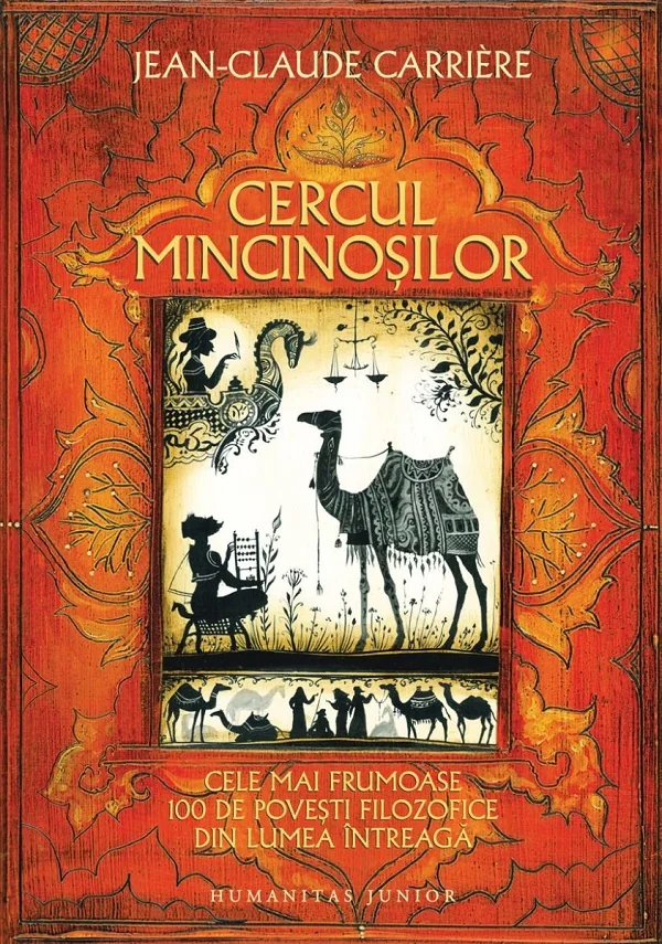 Cercul mincinosilor. Cele mai frumoase 100 de povesti filozofice - Jean-Claude Carriere