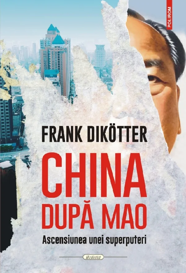 China dupa Mao. Ascensiunea unei superputeri